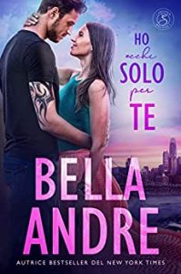 Bella Andre – I Sullivan Vol. 4. Ho occhi solo per te (2022)