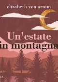 Elizabeth von Arnim - Un'estate in montagna (2022) (mp3 - 128 kbps)