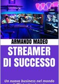 img Armando Madeo - Streamer di Successo (2019)