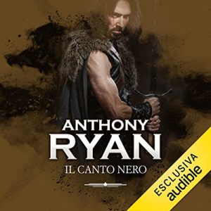 Anthony Ryan – Il canto nero꞉ La spada del corvo 2 (2022) (mp3 – 128 kbps)