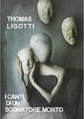 Thomas Ligotti - I canti di un sognatore morto (2011)