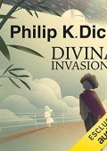 Philip K. Dick - Divina invasione꞉ Trilogia di Valis 2 (2022) (mp3 - 128 kbps)