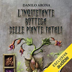 Danilo Arona – L’inquietante bottega delle piante fatali (2022) (mp3 – 128 kbps)