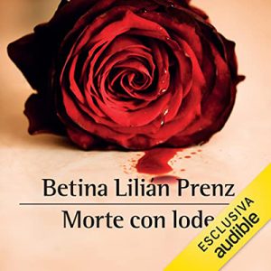 Betina Lilián Prentz – Morte con lode꞉ La prima indagine di Sara Katz (2022) (mp3 – 128 kbps)