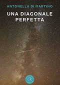 Antonella Di Martino -	Una diagonale perfetta  (2018)