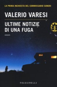 Valerio Varesi – Ultime Notizie di una Fuga (2014)