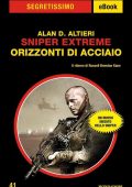 Alan D. Altieri - Sniper Extreme - Orizzonti di acciaio (Segretissimo) (2016)
