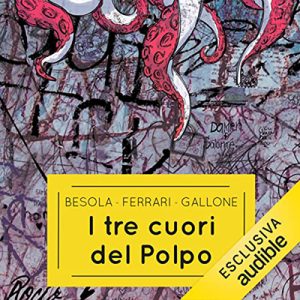 Riccardo Besola, Andrea Ferrari, Francesco Gallone – I tre cuori del Polpo (2022) (mp3 – 128 kbps)
