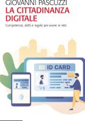 Giovanni Pascuzzi - La Cittadinanza Digitale. Competenze, Diritti e Regole per Vivere in Rete (2021)