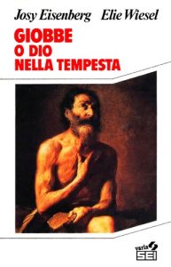 Josy Eisenberg, Elie Wiesel – Giobbe o Dio nella tempesta (1989)
