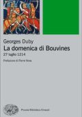 Georges Duby – La Domenica di Bouvines. 27 luglio 1214 (2010)