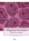 Marguerite Yourcenar - Novelle orientali (2013)