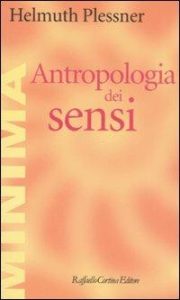 Helmuth Plessner – Antropologia dei sensi (2008)