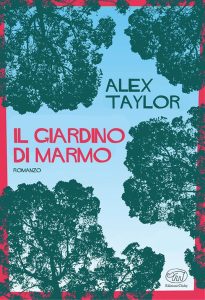 Alex Taylor – Il giardino di marmo (2022)