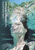 Lidia Yuknavitch - La cronologia dell'acqua (2022)