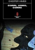 Chester Himes - Corri, uomo, corri! (2009)