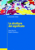 Denis Delfitto, Roberto Zamparelli - Le strutture del significato (2009) PDF