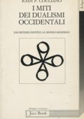 Ioan P. Couliano – I Miti dei Dualismi Occidentali (1989)