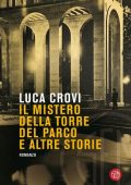 Luca Crovi - Il mistero della Torre del Parco e altre storie (2022)