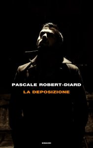 Pascale Robert-Diard – La deposizione (2016)