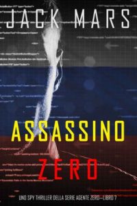 Jack Mars – Agente Zero Vol. 7. Assassino Zero (2020)