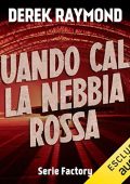 Derek Raymond – Factory 6. Quando cala la nebbia rossa (2018) mp3 - 128kbps