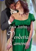 Justiss Julia - Silk & Scandal Vol. 3. Vendetta d'amore (2018)