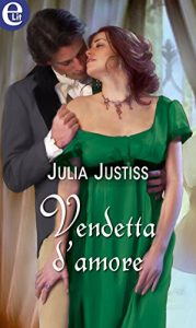 Justiss Julia – Silk & Scandal Vol. 3. Vendetta d’amore (2018)