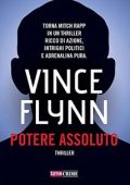 Vince Flynn - Potere assoluto (2019)