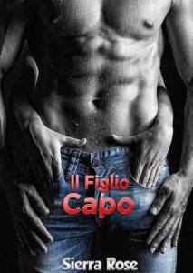 Sierra Rose – Il figlio del capo Vol. 1 (2015)