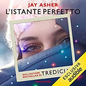 Jay Asher – L’istante perfetto (mp3 – 128kbps)