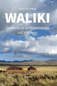 Francesco Villa – Waliki. Cronache di un fisioterapista sull’altipiano (2021)