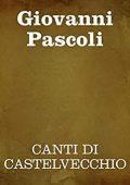 Giovanni Pascoli – Canti di Castelvecchio (2019) mp3 - 128kbps
