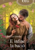 Laura Lee Guhrke - E infine la baciò (2022)
