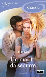 Linda Kent – Irriducibili Vol. 1. Un marito da sedurre (2022)