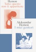 Aleksandar Hemon - I miei genitori / Tutto questo non ti appartiene (2022)