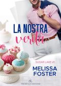 Melissa Foster - Sugar Lake Vol.1. La nostra verità (2022)