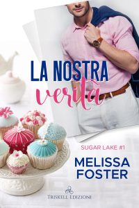 Melissa Foster – Sugar Lake Vol.1. La nostra verità (2022)