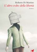 Roberto Di Martino - L’altro volto della libertà (2022)