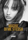 Nadia Battiston - Madre di me stessa (2015)