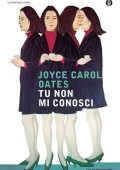 Joyce Carol Oates - Tu non mi conosci (2016)