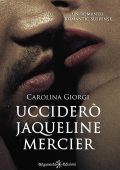 Carolina Giorgi - Ucciderò Jaqueline Mercier (2016)
