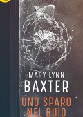 Mary Lynn Baxter - Uno sparo nel buio (2018)