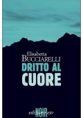 Elisabetta Bucciarelli - Dritto al cuore (2013)