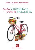 Michela De Petris, Mauro Destino - Scelta vegetariana e vita in bicicletta (2012)