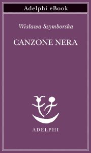 Wisława Szymborska – Canzone nera (2022)