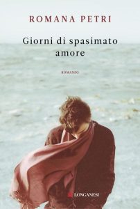 Romana Petri – Giorni di spasimato amore (2014)