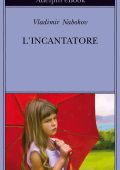 Vladimir Nabokov - L'incantatore (2013)