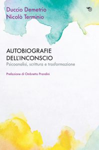 Duccio Demetrio, Nicolò Terminio – Autobiografie dell’inconscio (2022)