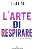 TJ Klune - L'arte di respirare (2022)